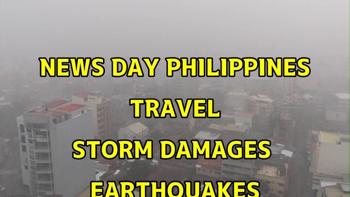 NEWS DAY PHILIPPINES!  TRAVEL, ALL SAINTS DAY, STORM DAMAGES & EARTHQUAKES!