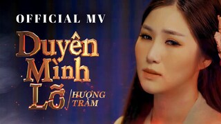 Hương Tràm - Duyên Mình Lỡ ( #DML ) [ Official MV ]