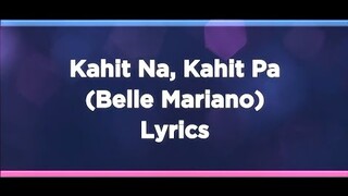 Kahit Na, Kahit Pa (Belle Mariano) Lyrics