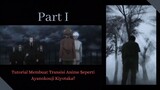 Tutorial membuat transisi Anime seperti Ayanokouji Kiyotaka,Part I