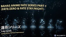 Bahas anime Fate series part 1 (Fate/Zero & Fate Stay/Night)