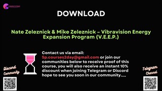 [COURSES2DAY.ORG] Nate Zeleznick & Mike Zeleznick – Vibravision Energy Expansion Program (V.E.E.P.)