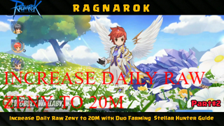 Increase Your Daily Raw Zeny to 20M with Duo Farming Stellar Hunter Guide PART#2