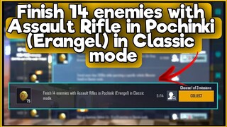 Finish 14 enemies with Assault Rifle in Pochinki (Erangel) in Classic mode | C1S2 M3 Week 4 Mission