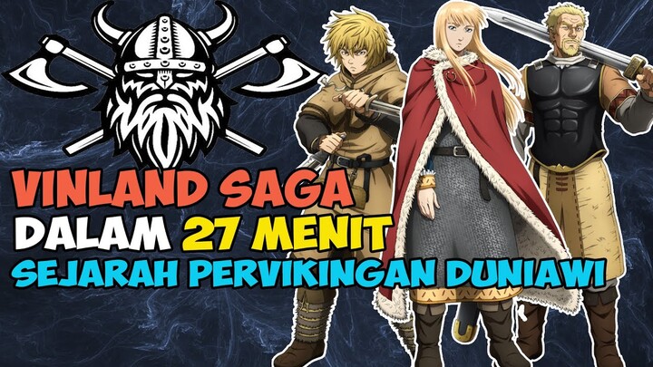SEJARAH VIKING DUNIAWI - SELURUH CERITA VINLAND SAGA DALAM 27 MENIT