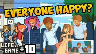 MAKE EVERYONE HAPPY | Life is a Game #10