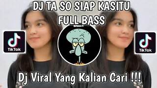 DJ TA SO SIAP KASITU || MAMA MANTU REMIX TERBARU FULL BASS 2021 VIRAL TIKTOK