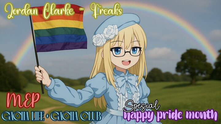Jordan Clarke - freaks \\ Gacha Life + Club - MEP • Spesial happy pride month