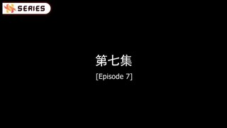 ENDLESS LOVE (Chinese) Episode 7