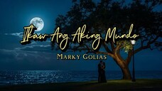 Ikaw Ang Aking Mundo - Marky Golias