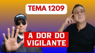 TEMA 1209:  A dor do vigilante. Veja neste vídeo a história de um Vigilante.  Um Apelo ao STF