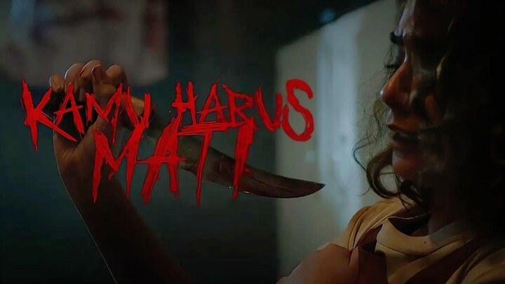 [MOVIE] KAMU HARUS MATI - Film Horor Indonesia Terbaru Penuh Teror Dan Twist!!!