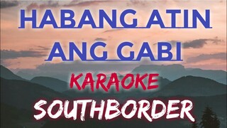 HABANG ATIN ANG GABI - SOUTHBORDER - JAY DURIAS (KARAOKE VERSION)
