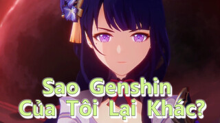 Sao Genshin Của Tôi Lại Khác?