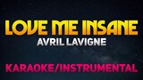 Love Me Insane - Avril Lavigne [Karaoke/Instrumental]