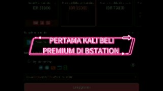 PERTAMA KALI BELI PREMIUM DI BSTATION