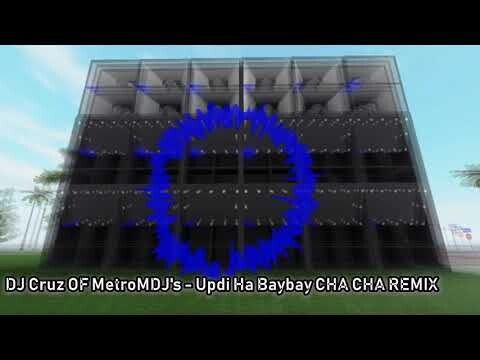 DJ Cruz OF MetroMDJ's - Updi Ha Baybay CHA CHA REMIXED