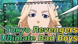 Tokyo Revengers
Ultimate Bad Boys