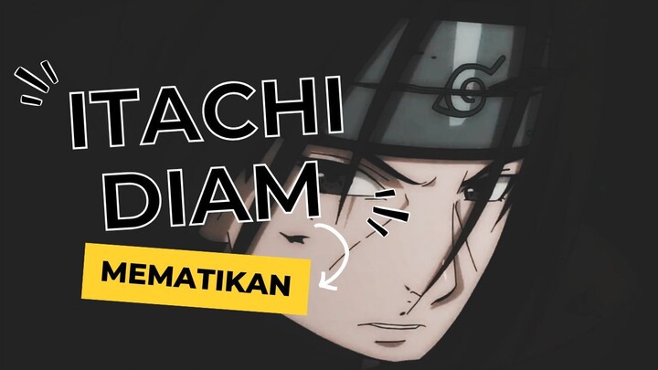 ITACHI DIAM MEMATIKAN [AMV-EDIT]