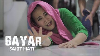 SAKIT HATI YG TERBAYARKAN - film pendek #part2
