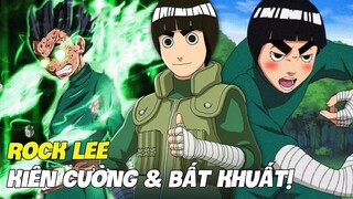 Triết Lý Của Rock Lee-Hình Mẫu Cho Sự Kiên Cường và Bất Khuất | Naruto Story #2