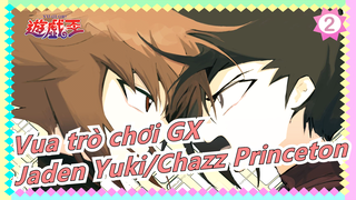 [Vua trò chơi GX/Bản Vẽ Tay MAD] Slowmotion [Jaden Yuki/Chazz Princeton]_2