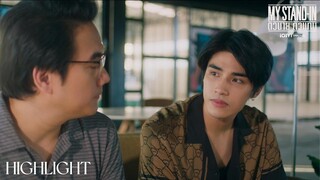 [Highlight] MY STAND-IN ตัวนาย ตัวแทน EP12 | ผมกับหมิงเราคบกันแล้วนะครับ