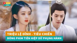 Rộ tin Triệu Lệ Dĩnh - Tiêu Chiến đóng phim tiên hiệp mới Dữ Phụng Hành|Hóng Cbiz