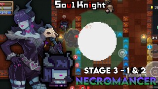 Necromancer || Makinn Kesini, Makin Rame Musuhnya🤯|| Stage 3 - 1 & 2 - Soul Knight