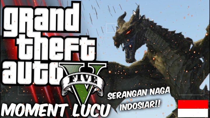 Naga Indosiar Menyerang Kota | GTA 5 Mod Moment Lucu (Bahasa Indonesia)