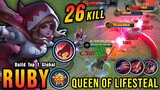 26 Kills No Death!! Ruby The Queen Of LifeSteal 100% UNSTOPPABLE!! - Build Top 1 Global Ruby ~ MLBB