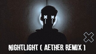 ILLENIUM - NIGHTLIGHT ( AETHÉR REMIX )