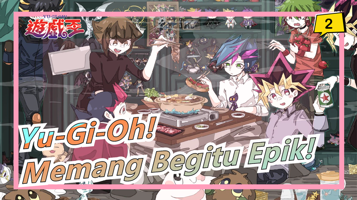 Yu-Gi-Oh! | [Mashup 6 Musim] Yu-Gi-Oh! Memang Begitu Epik_2