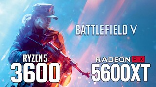 Battlefield 5 on Ryzen 5 3600 + RX 5600 XT 1080p, 1440p benchmarks!