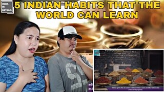 5 INDIAN HABITS THAT THE WORLD CAN LEARN | Karolina Goswami | Filipino Couple React