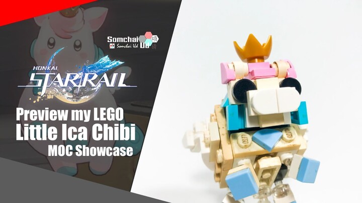 Preview my LEGO Honkai: Star Rail Little Ica Chibi | Somchai Ud