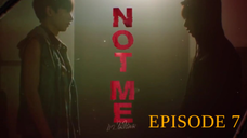 NOT ME ep 7 eng sub