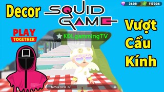 Play Together | Decor Squid Game Cầu Kính Đầu Tiên Tại Việt Nam, Giống 90% | KĐL GAMING TV