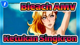 [Bleach AMV] Kau yakin tidak mau masuk? / Semua Figur Ketukan Singkron_1