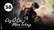 Tập 38 - END| Cây Ô Liu Màu Trắng - The White Olive Tree (Trần Triết Viễn, Lương Khiết,...).