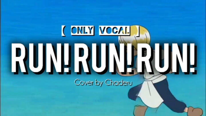 【 ONE PIECE 】 RUN! RUN! RUN! - Cover by Chaderu | SHORT | Only Vocal