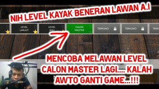 mencoba melawan level calon master lagi.... kalah awto ganti game...!!!