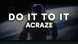 ACRAZE - Do It To It (ft. Cherish) (Lyrics)