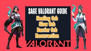 Sage Valorant Guide Healing Orb, Slow Orb, Barrier Orb and Resurrection