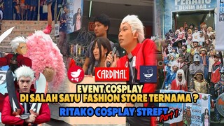 Event Cosplay Di Fashion Store Pinggir Jalan ? Ritako Cosplay Street by Cardinal Part 1