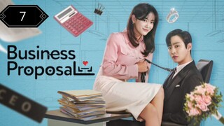 Episode 7 : Business Proposal (2022) [Eng Sub]