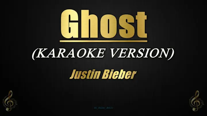 Ghost - Justin Bieber (Karaoke/Instrumental)