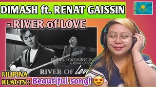DIMASH ft. RENAT GAISSIN - RIVER of LOVE || FILIPINA REACTS