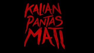 Nonton film [Kalian pantas mati 2022]