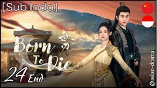 Born to Die (2025) – Eps. 24 End [Sub Indo]